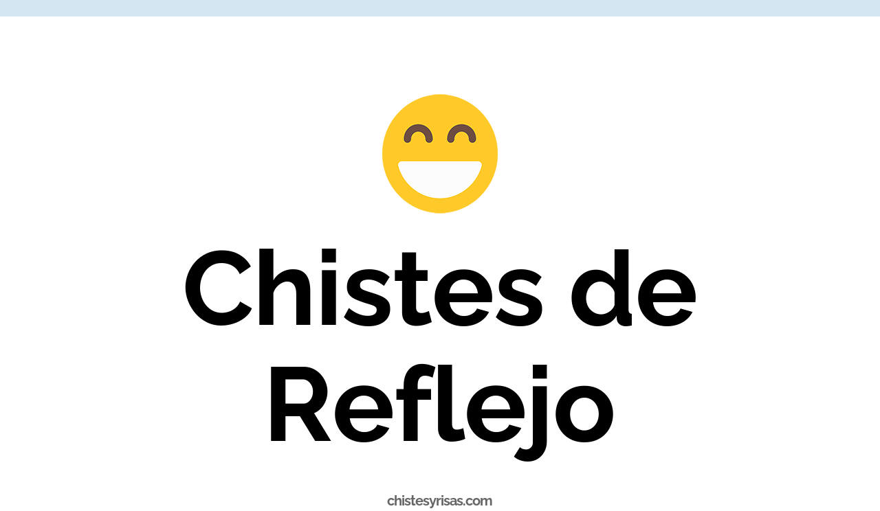 chistes de reflejo