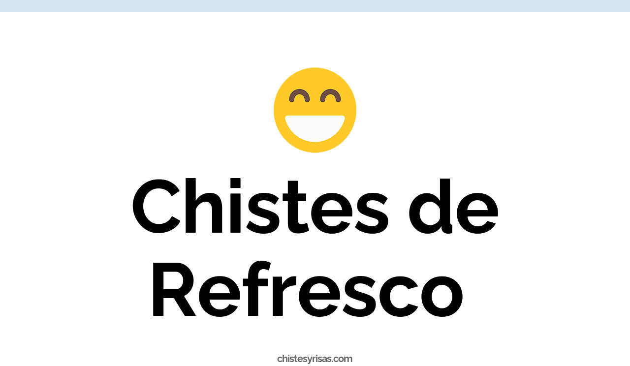 chistes de refresco