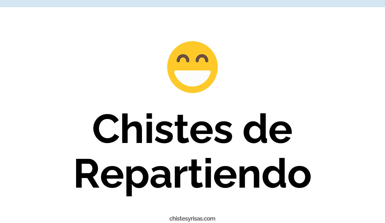 chistes de repartiendo