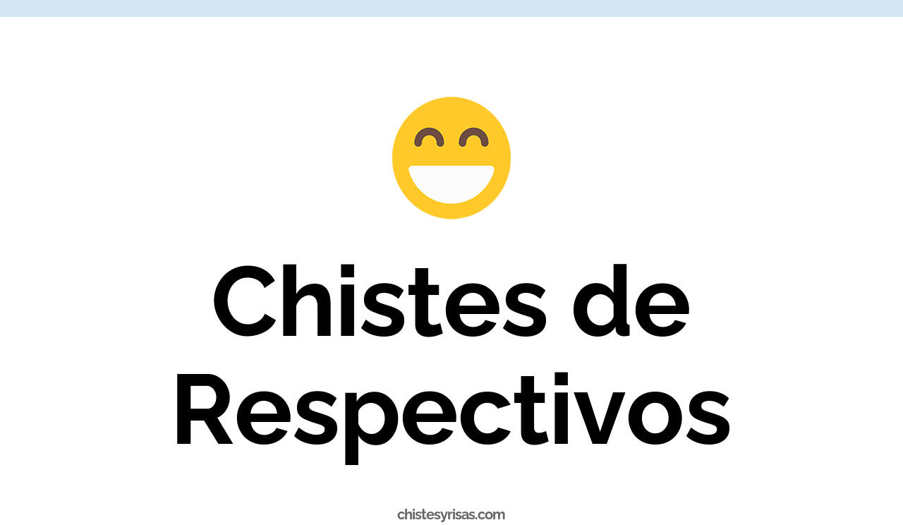 chistes de respectivos