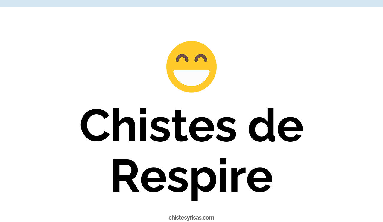 chistes de respire