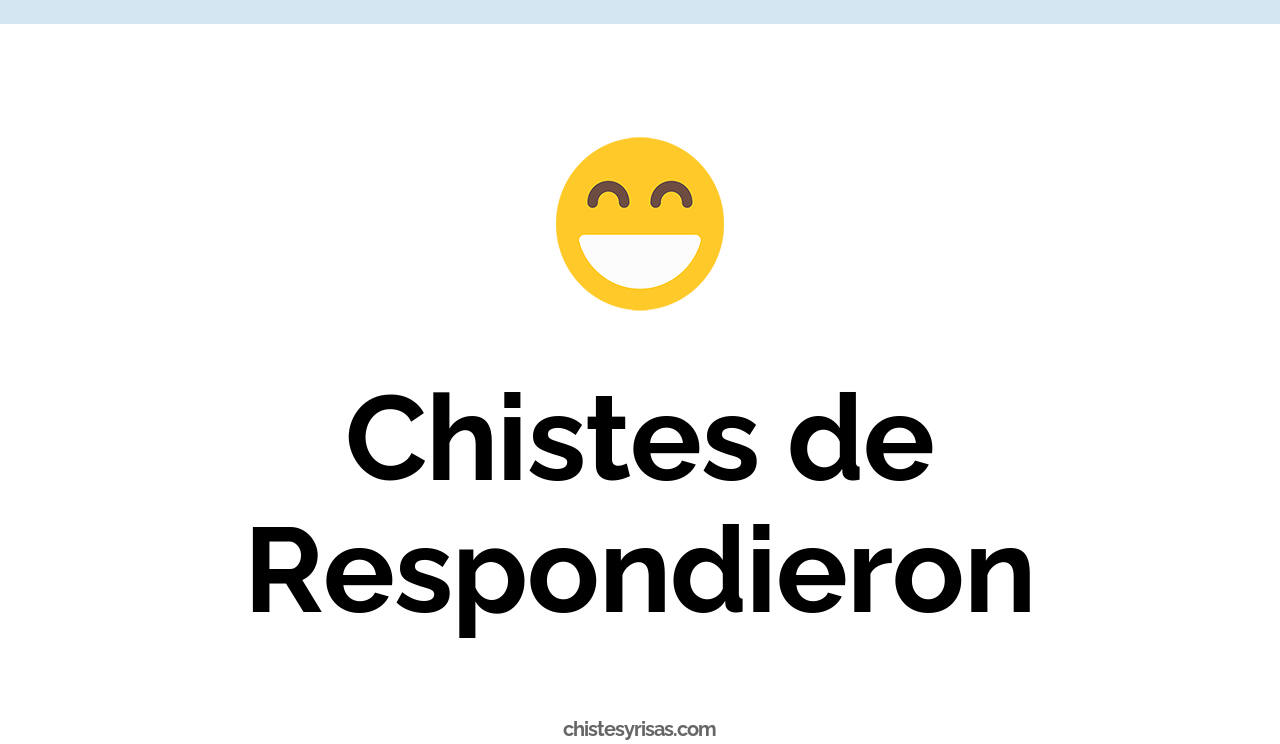 chistes de respondieron