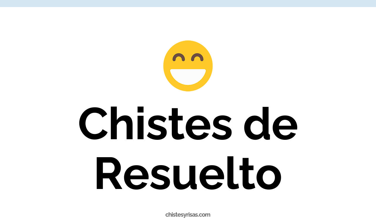 chistes de resuelto