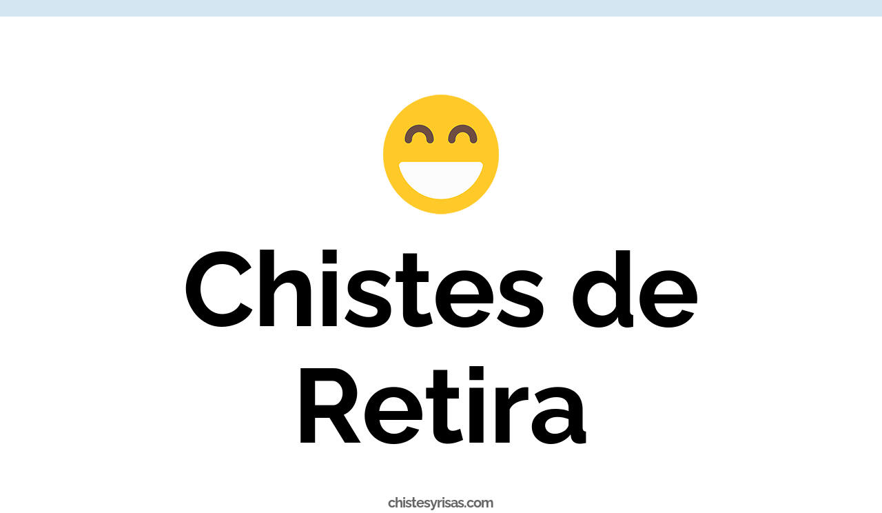 chistes de retira