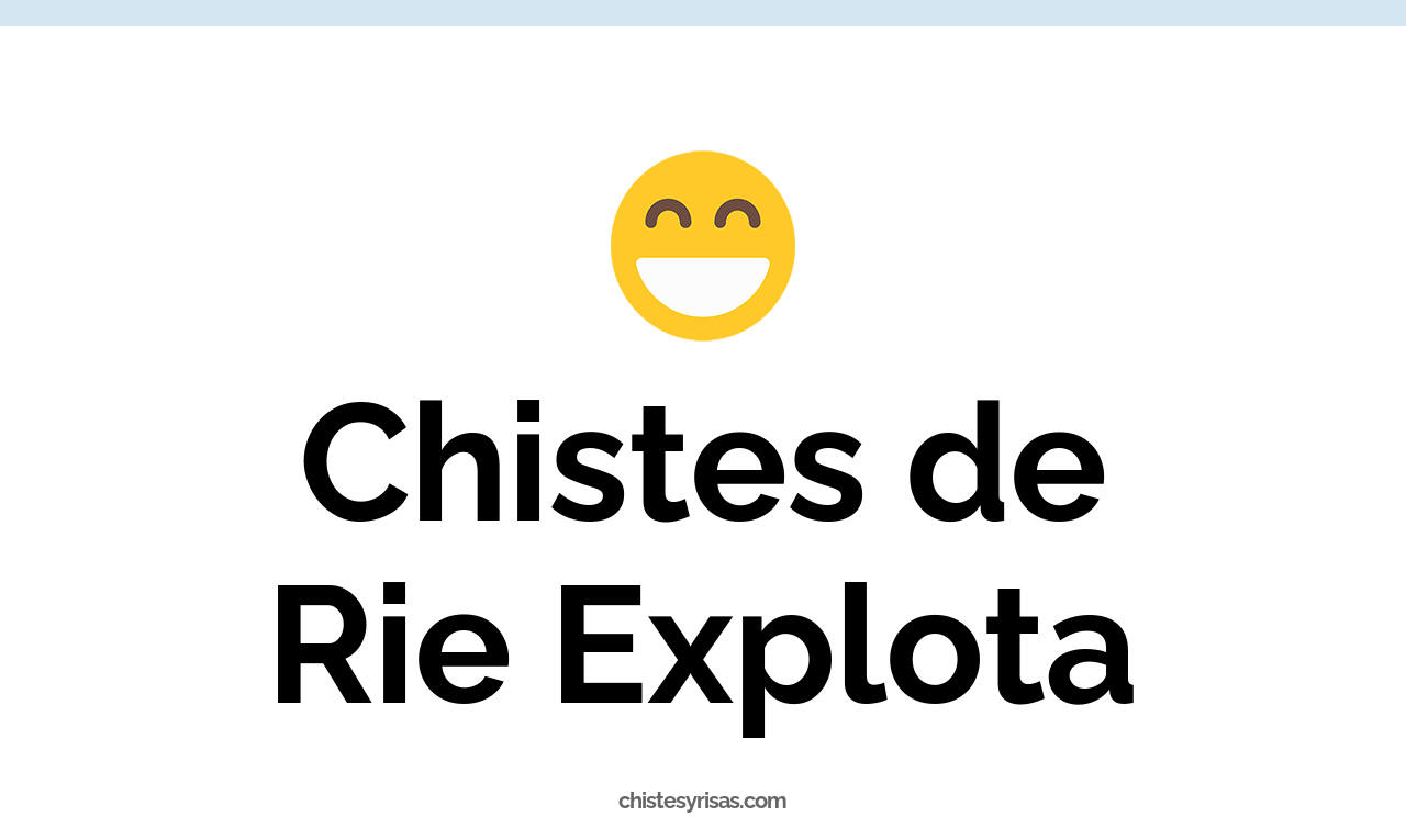 chistes de rie explota