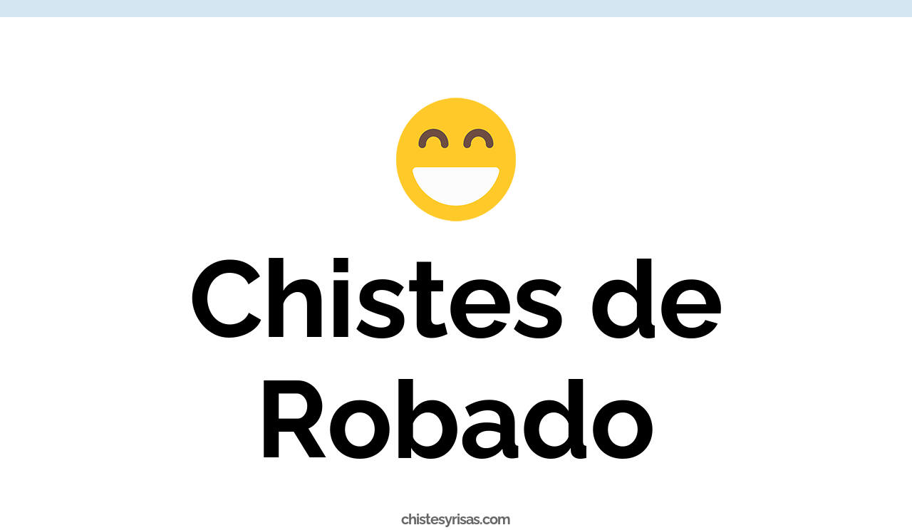 chistes de robado