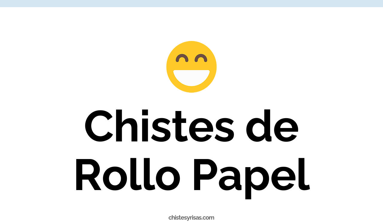 chistes de rollo papel