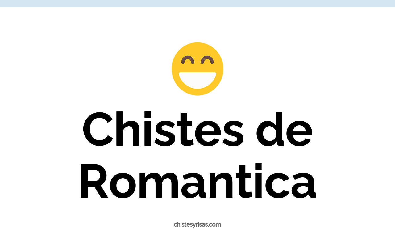 chistes de romantica