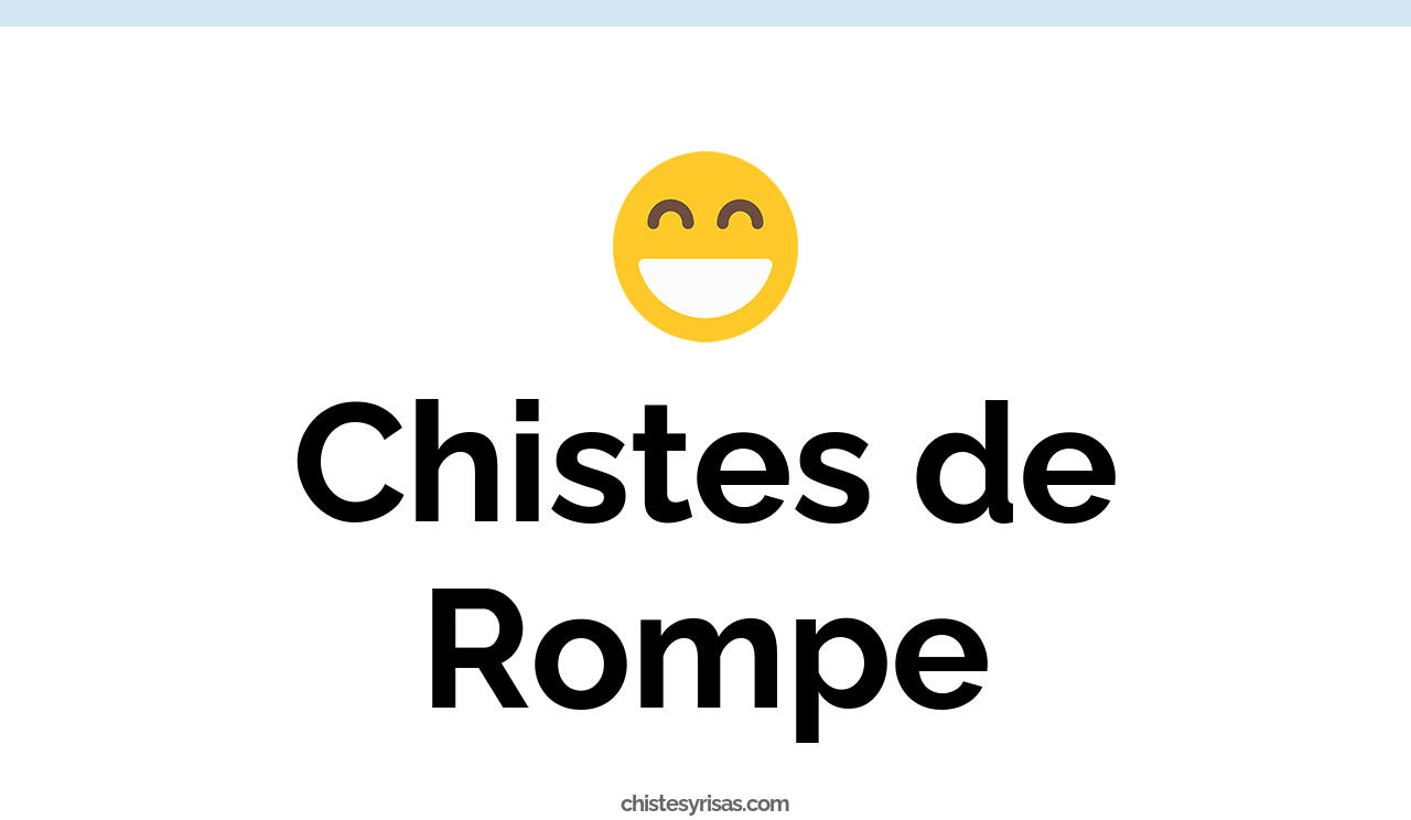 chistes de rompe