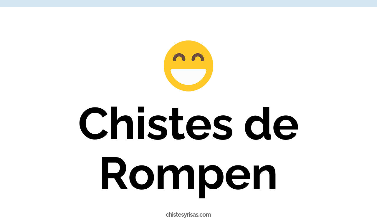 chistes de rompen