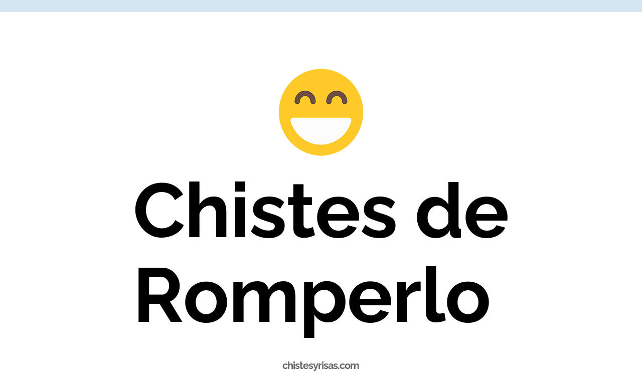 chistes de romperlo