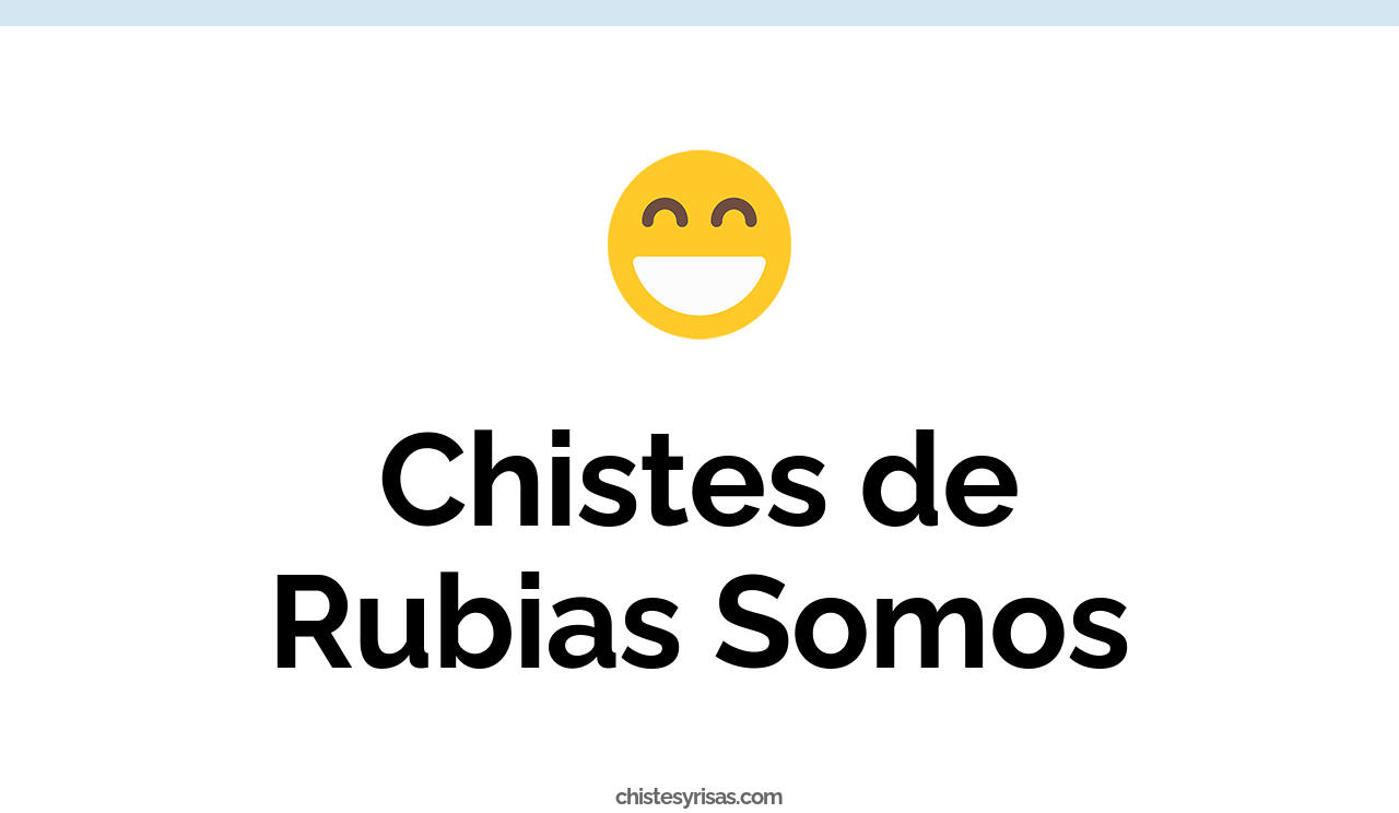 chistes de rubias somos
