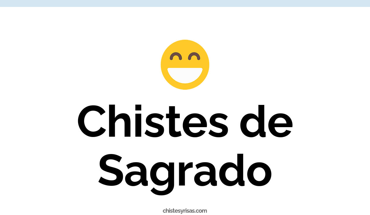 chistes de sagrado