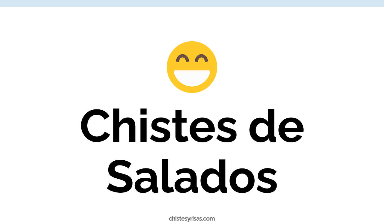 chistes de salados