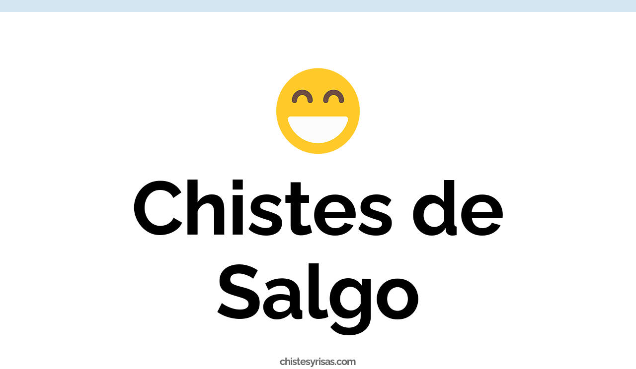 chistes de salgo