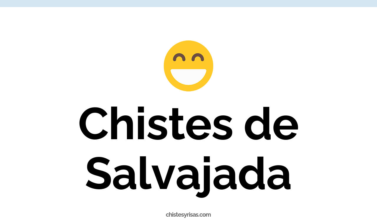 chistes de salvajada