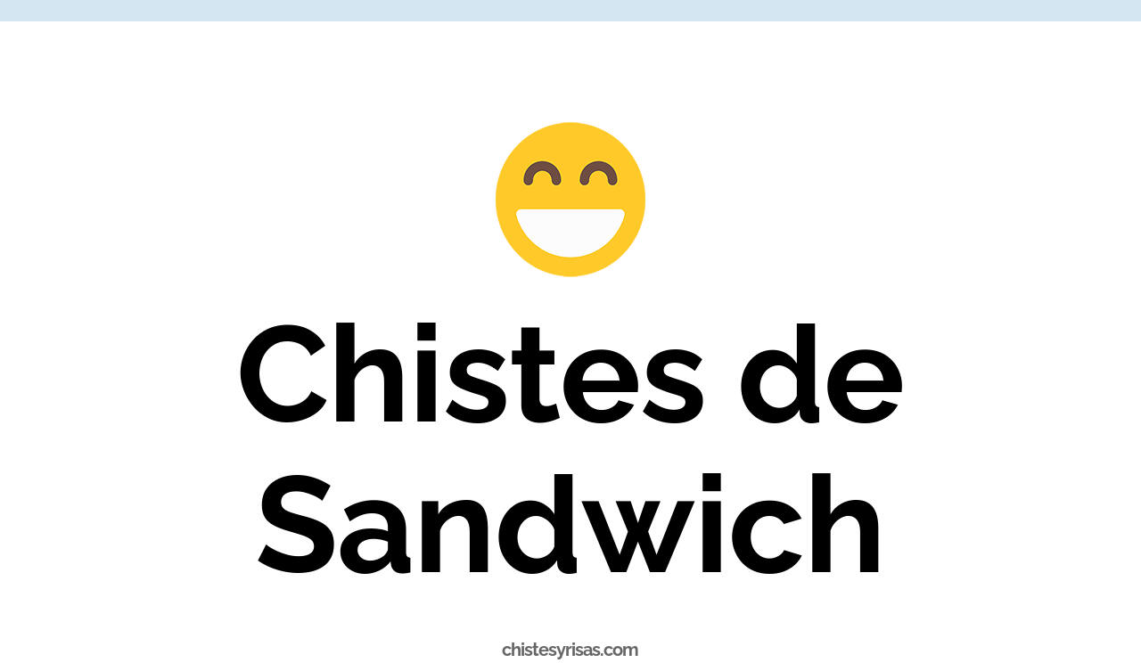 chistes de sandwich