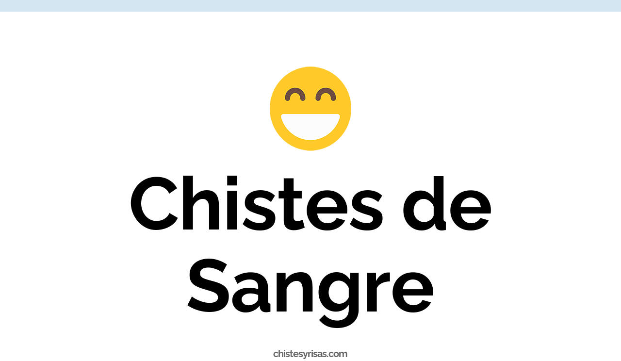 chistes de sangre