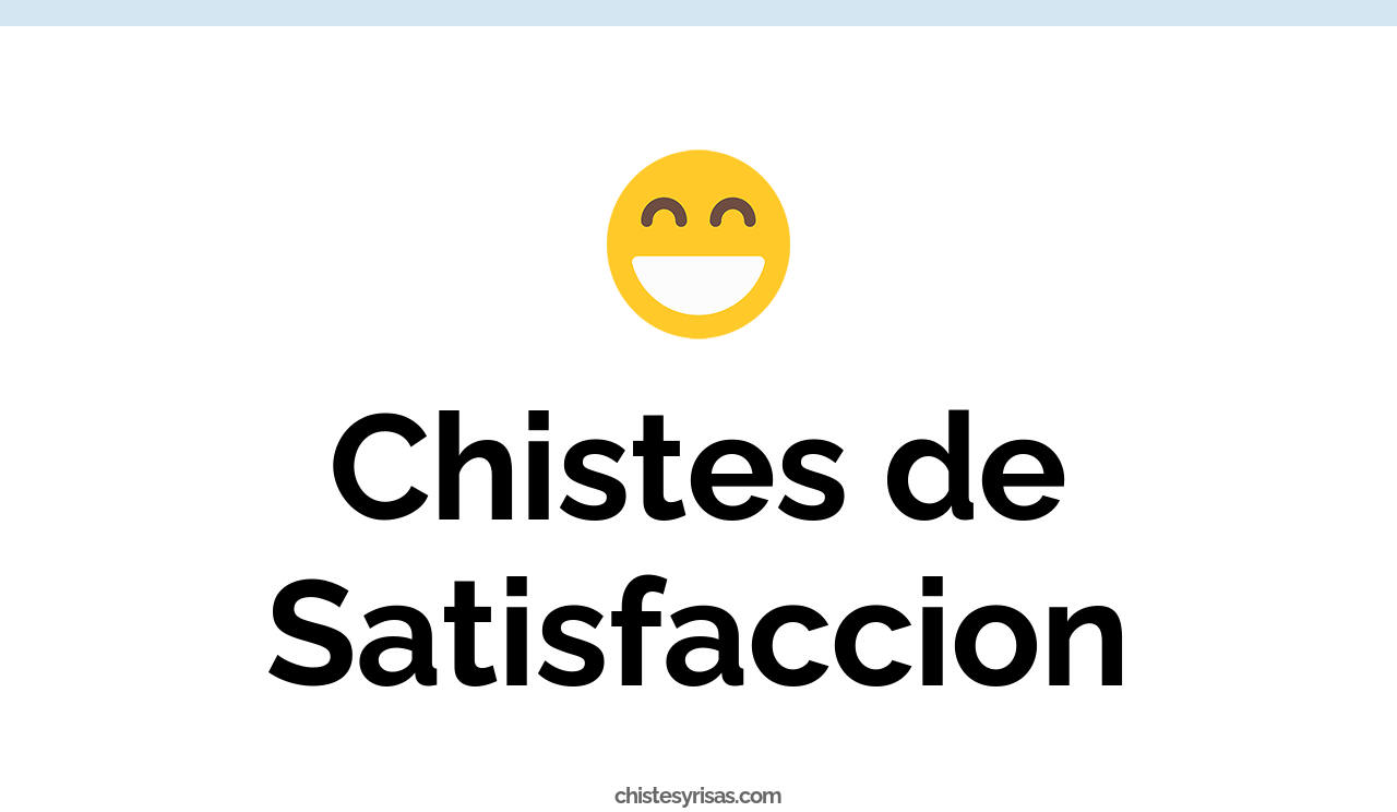 chistes de satisfacción