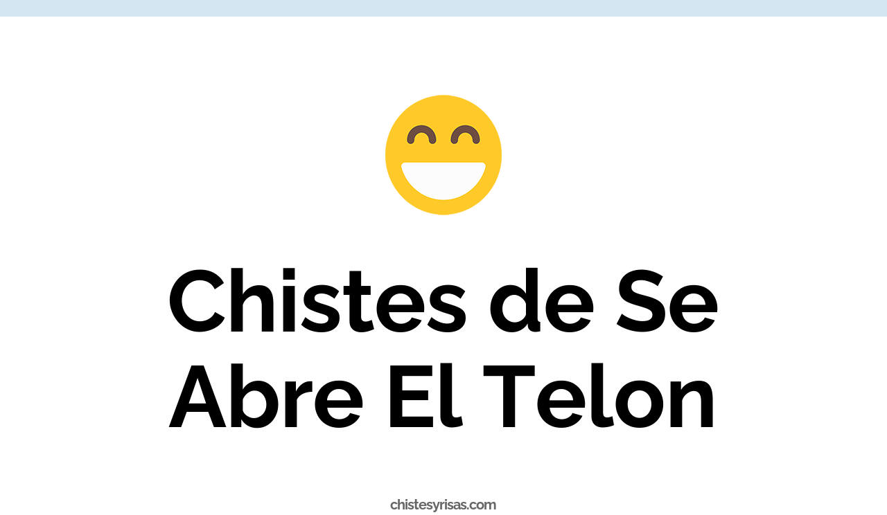 chistes de se abre el telón
