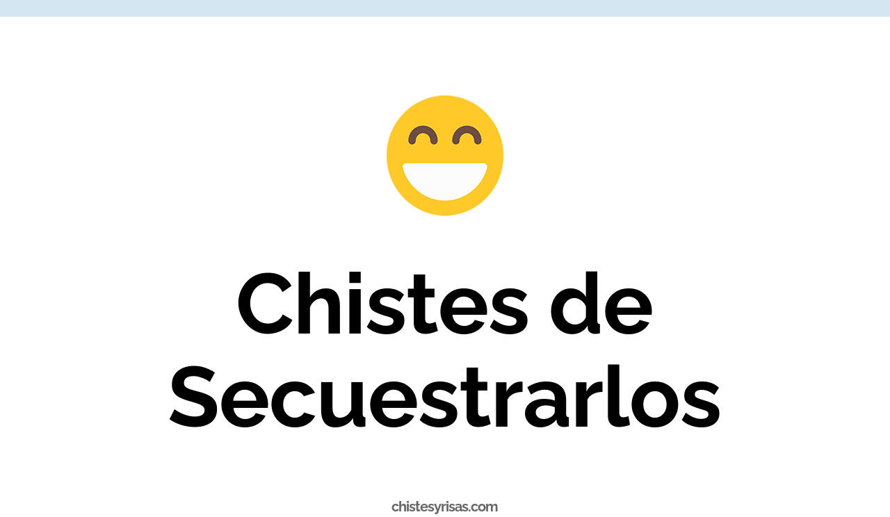 chistes de secuestrarlos