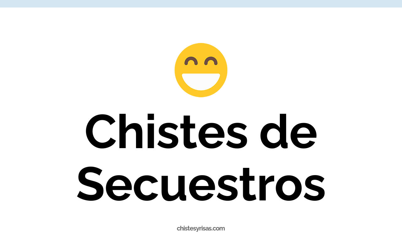 chistes de secuestros
