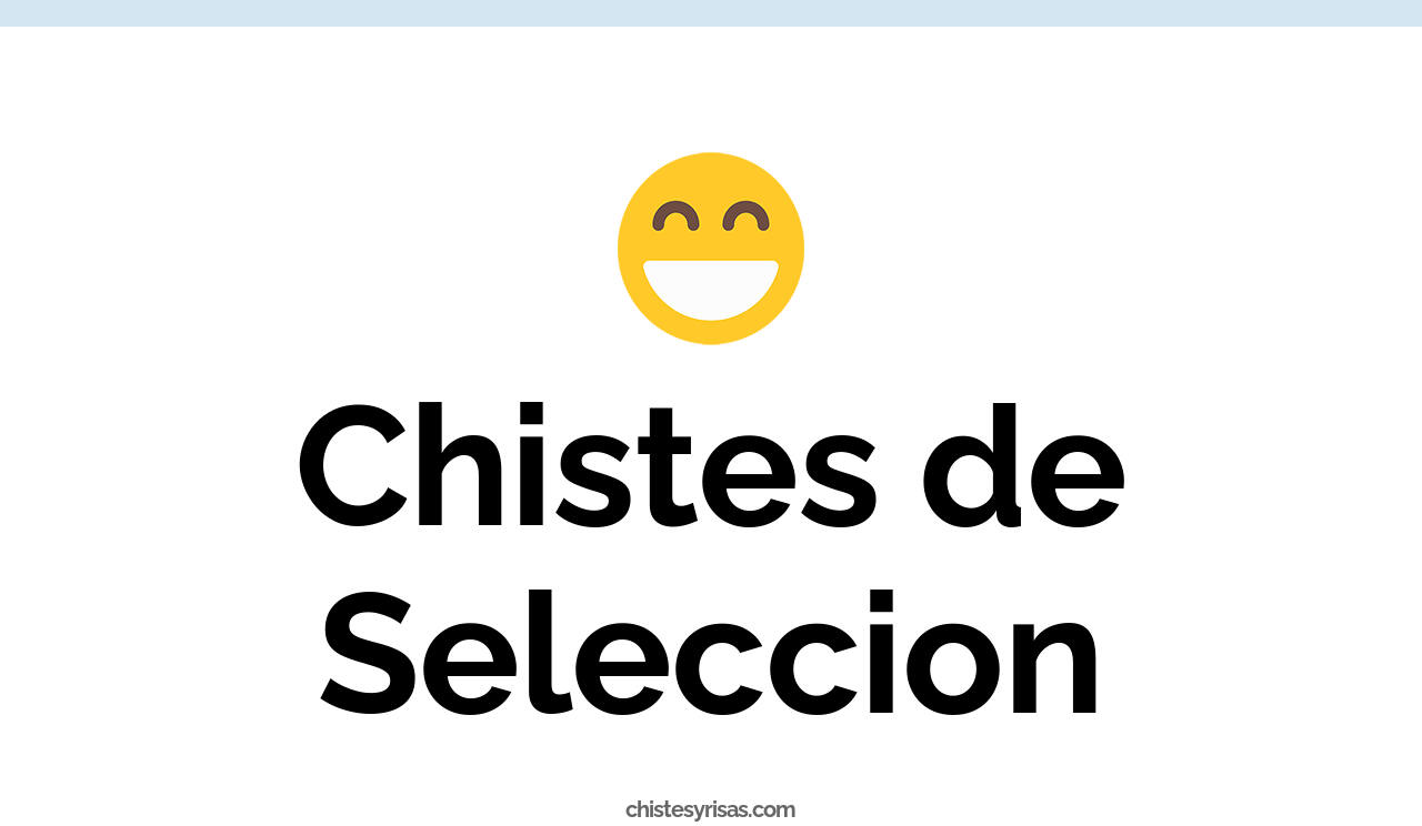 chistes de selección