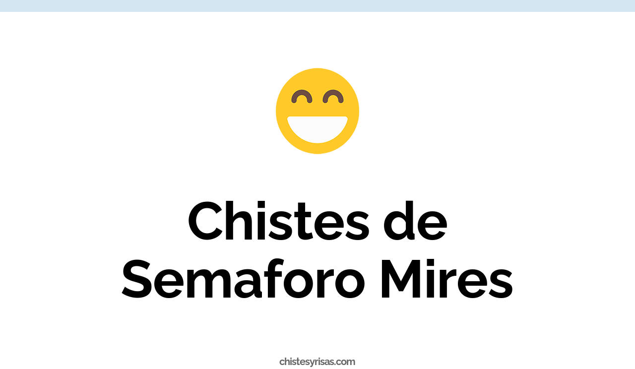 chistes de semaforo mires