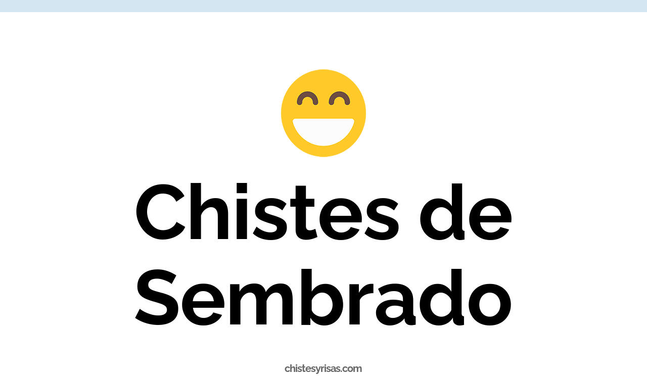 chistes de sembrado
