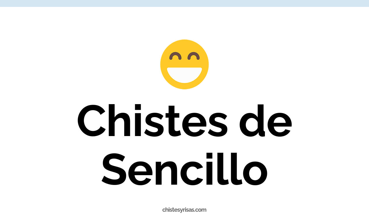 chistes de sencillo