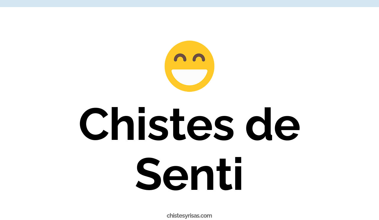 chistes de senti