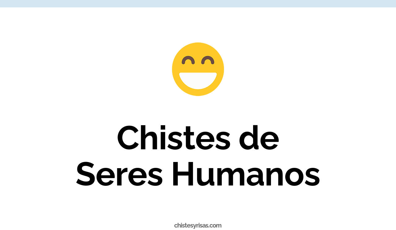 chistes de seres humanos