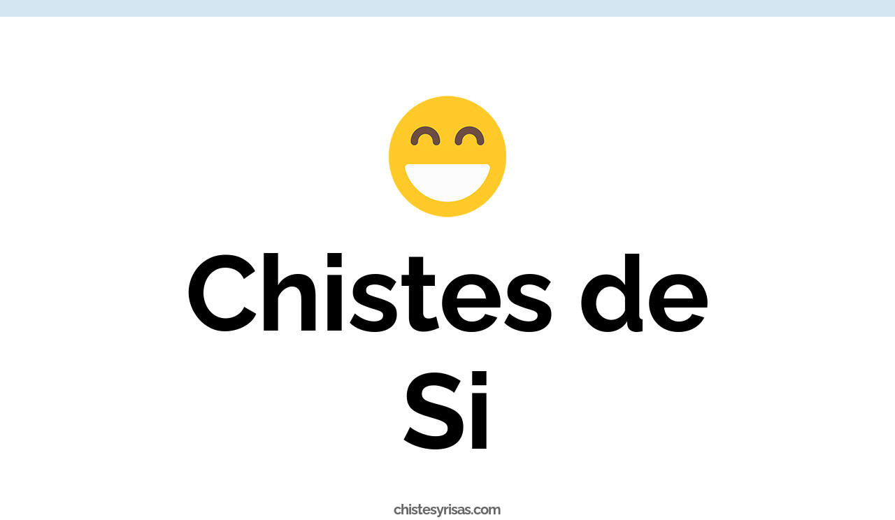 chistes de si