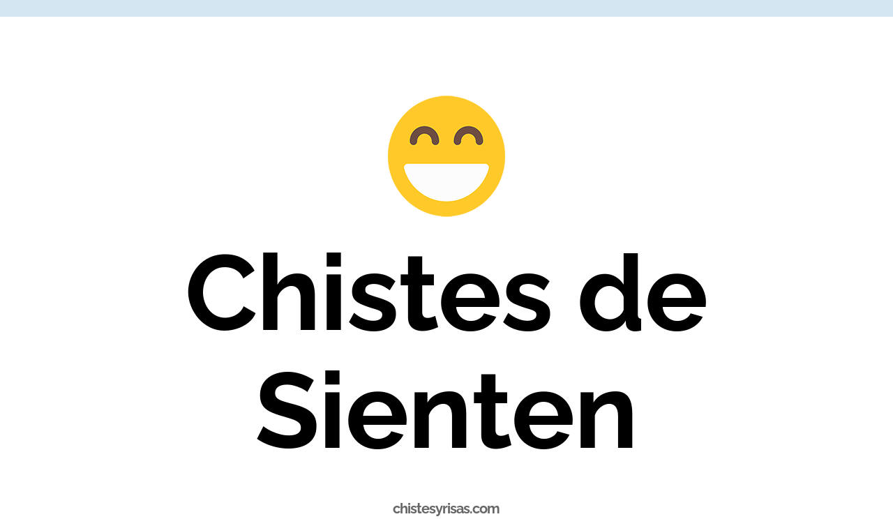 chistes de sienten