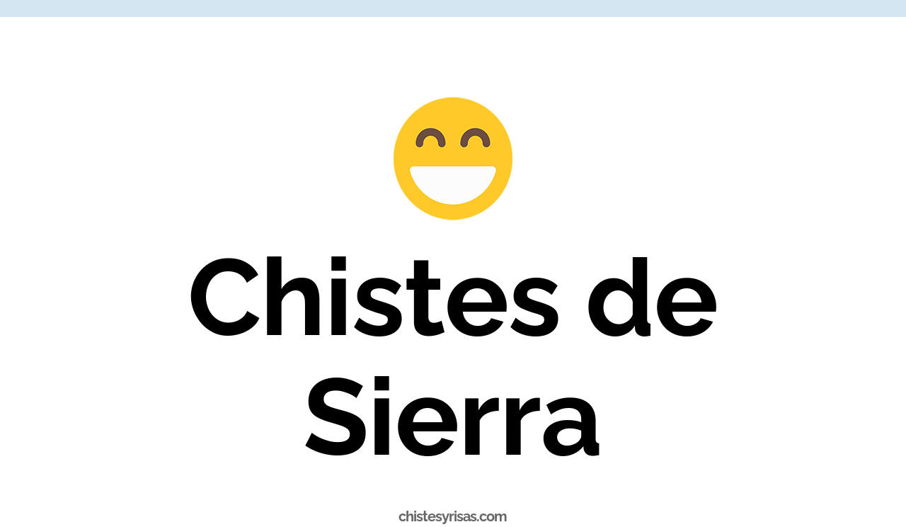 chistes de sierra