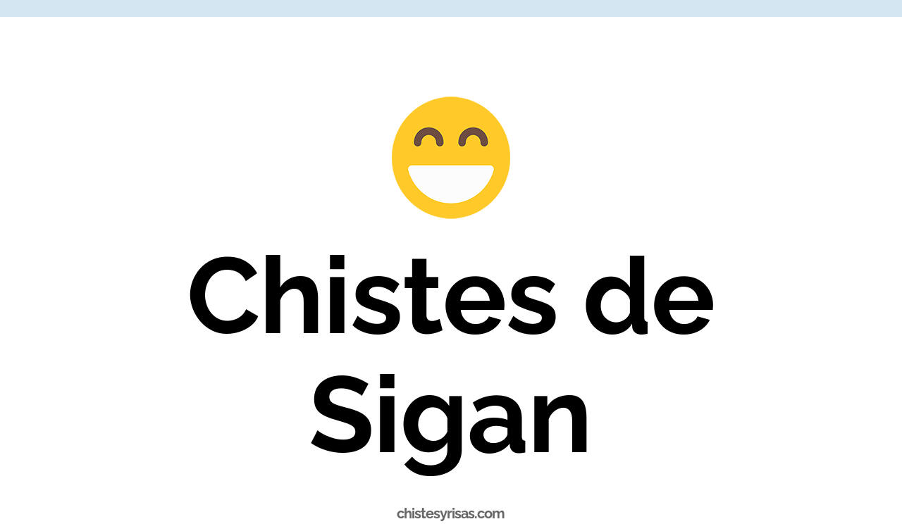 chistes de sigan