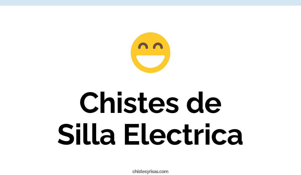 chistes de silla electrica