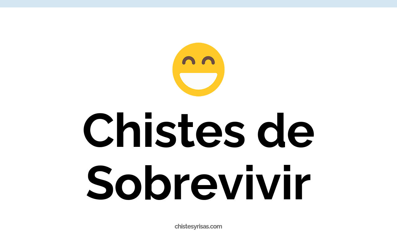 chistes de sobrevivir