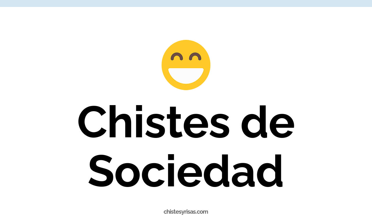 chistes de sociedad
