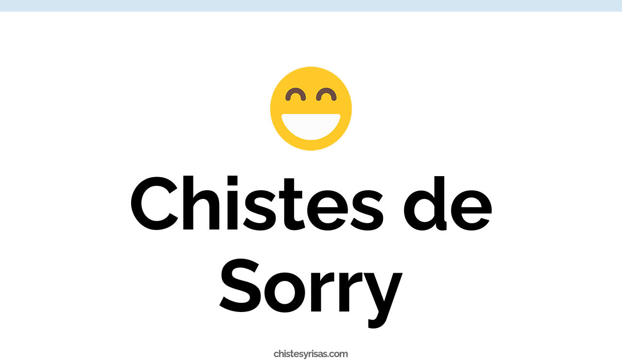 chistes de sorry