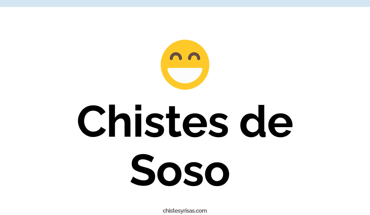 chistes de soso