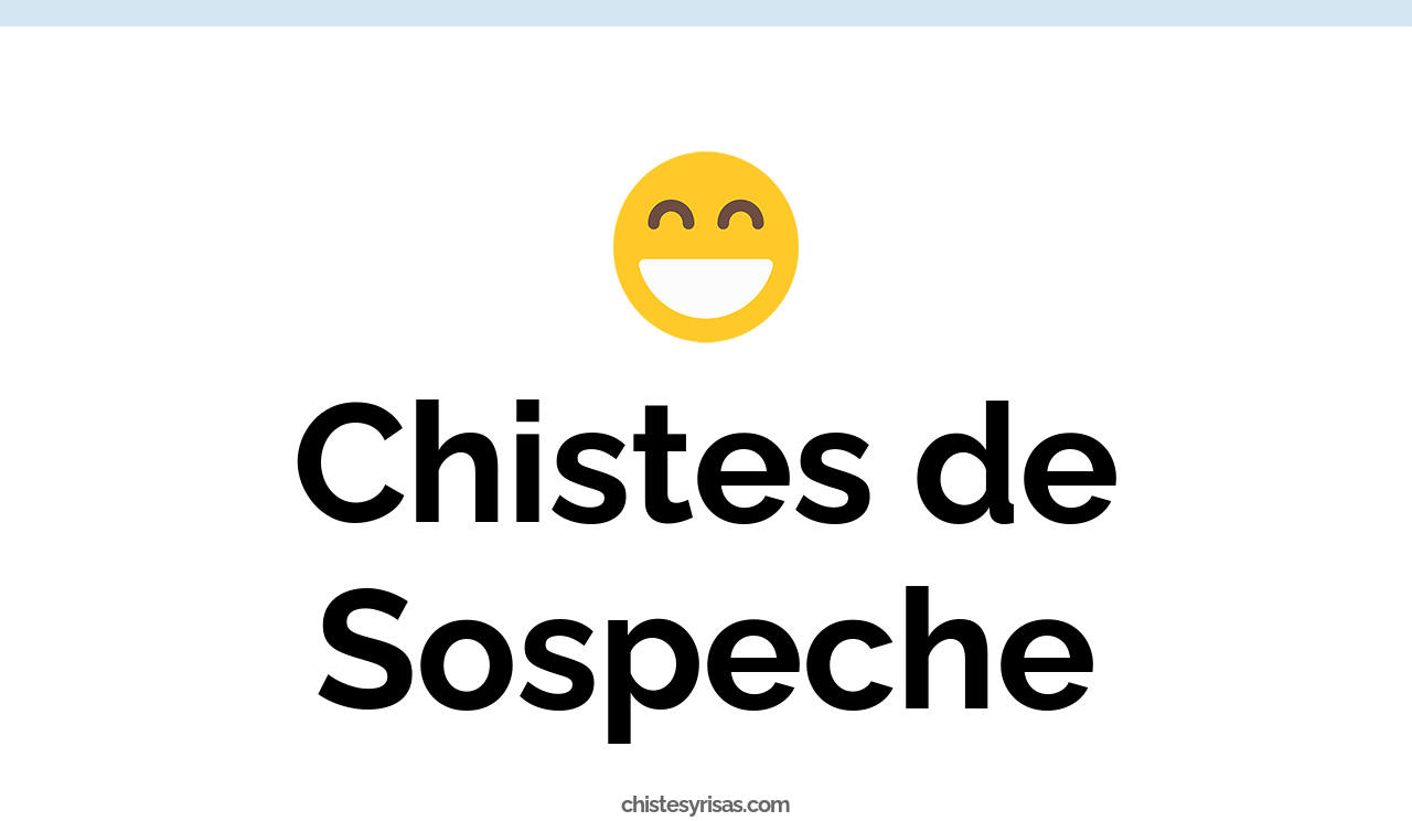 chistes de sospeche