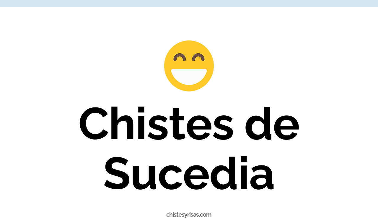 chistes de sucedia