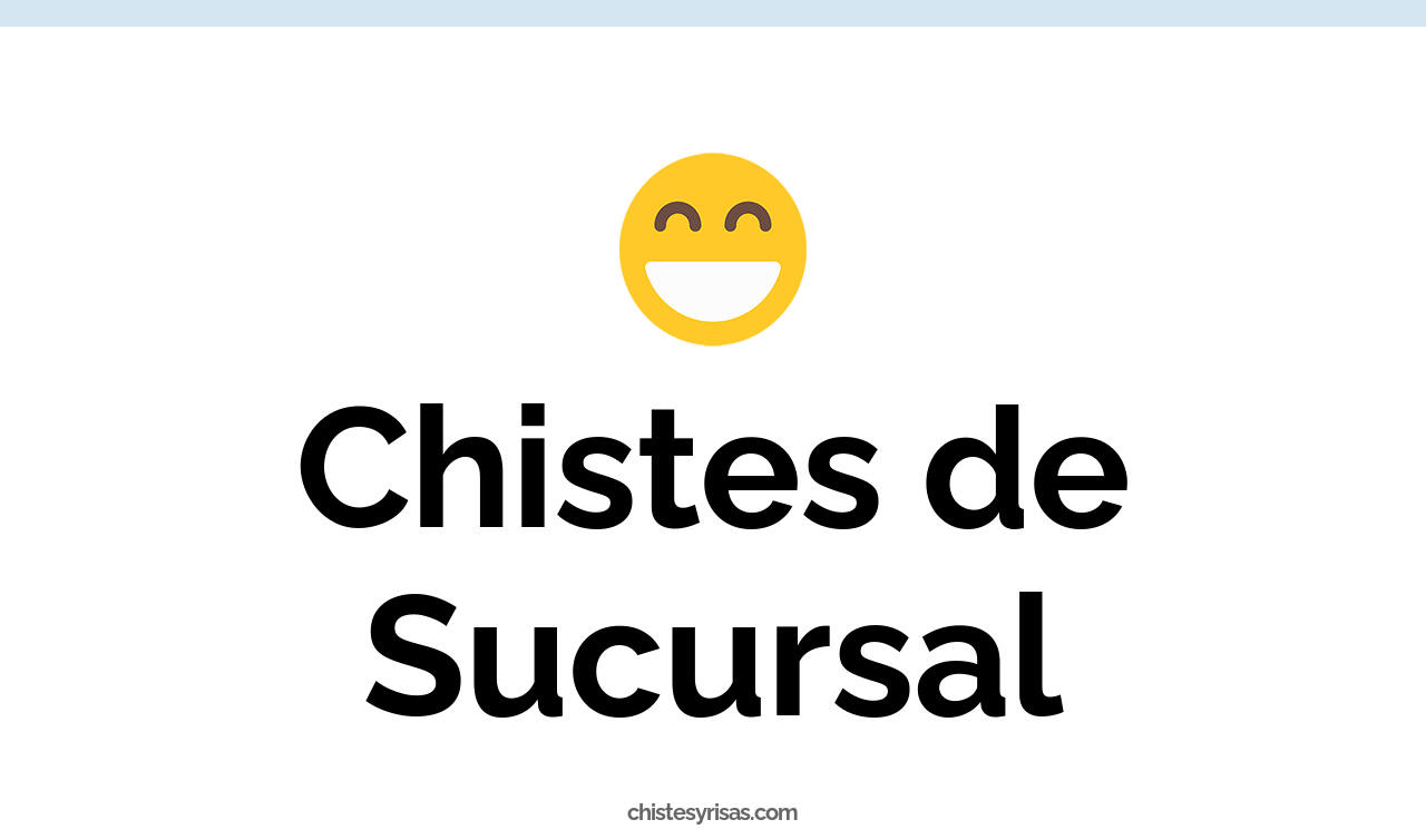 chistes de sucursal