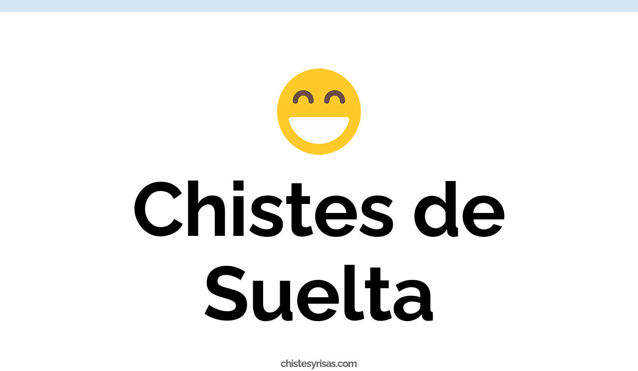 chistes de suelta