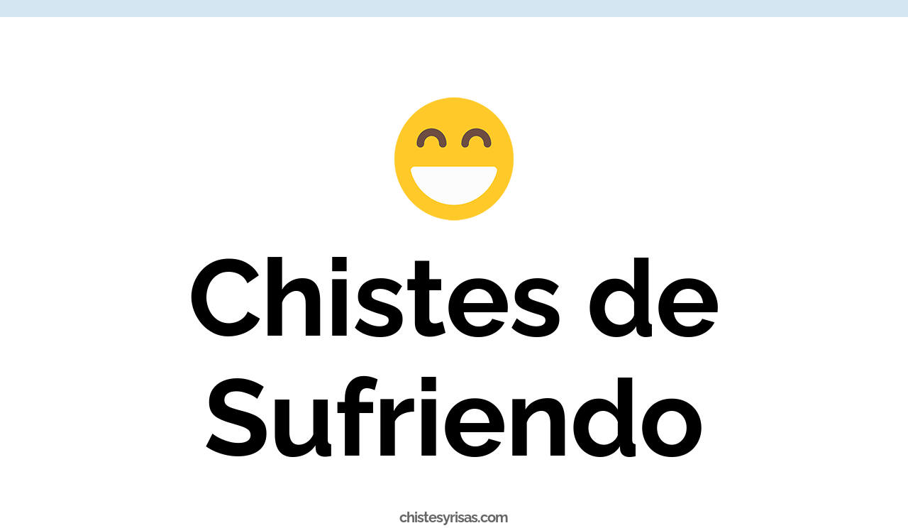 chistes de sufriendo