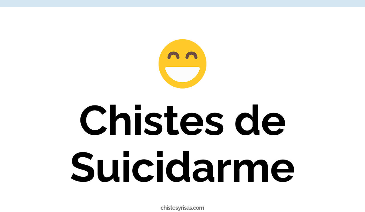 chistes de suicidarme