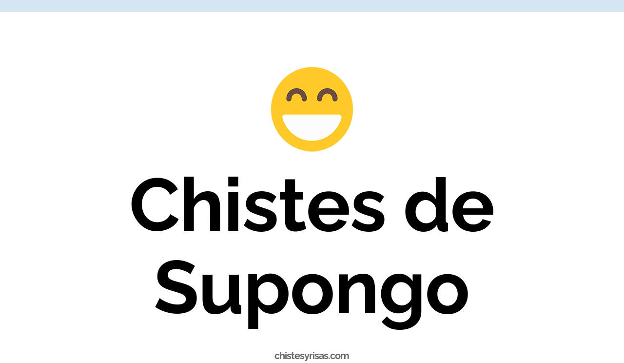 chistes de supongo