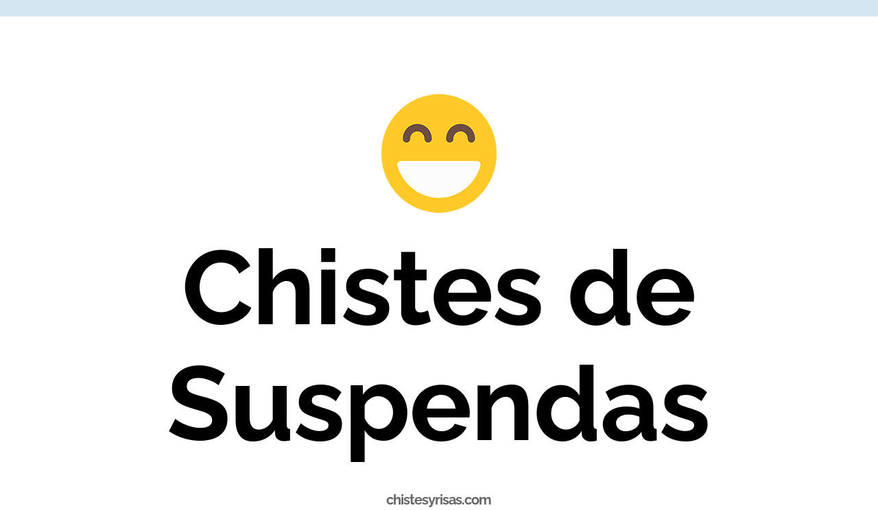 chistes de suspendas