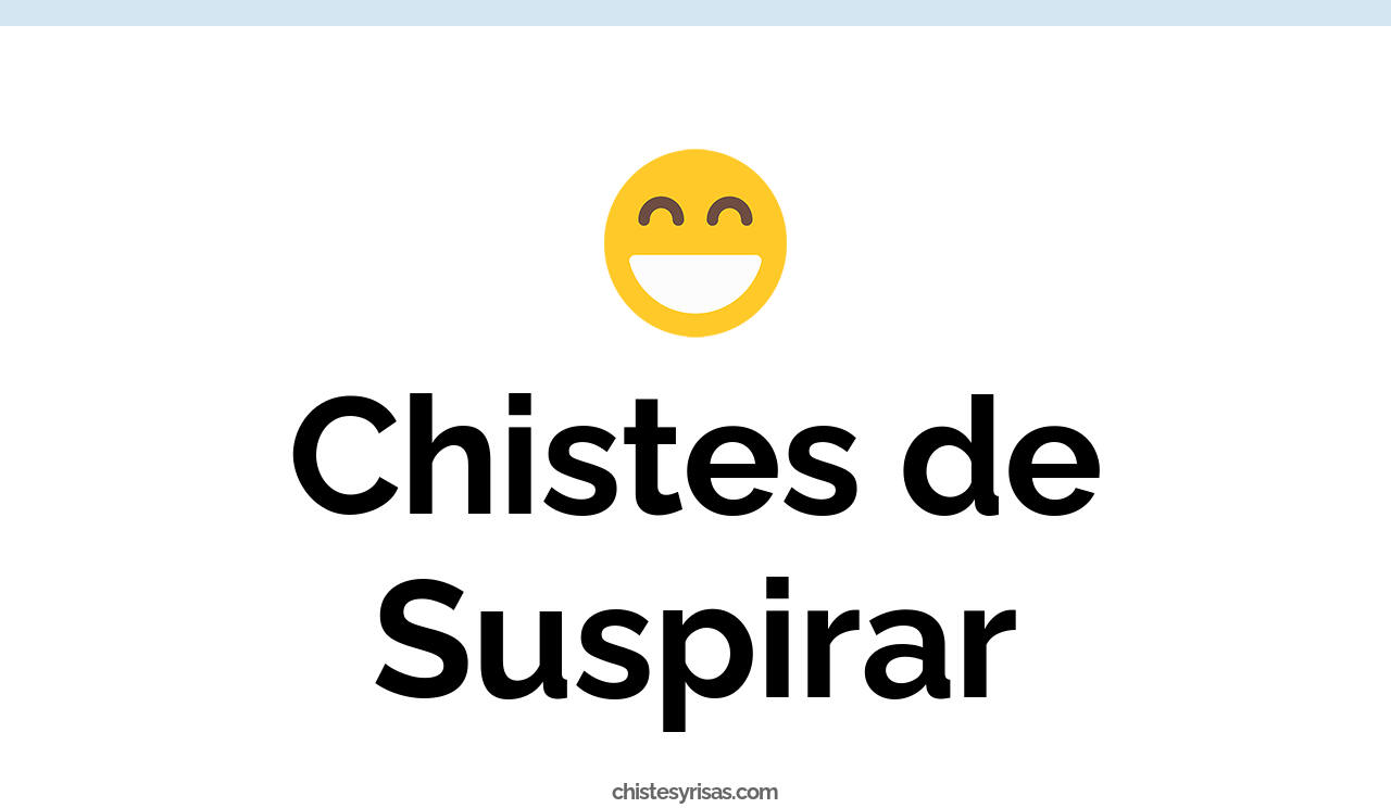 chistes de suspirar